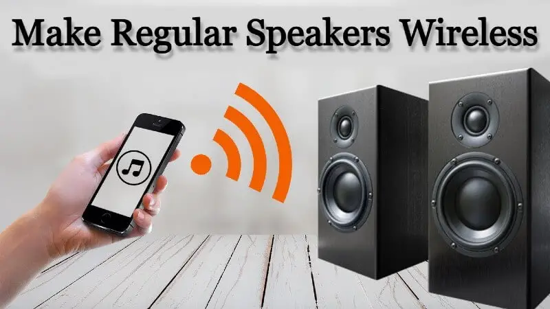 How to Make Regular Speakers Wireless