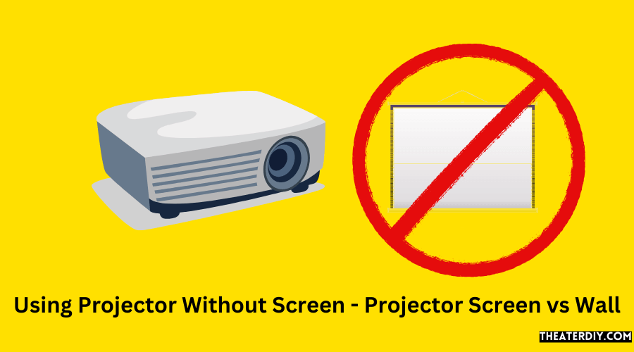 Using Projector Without Screen - Projector Screen vs Wall