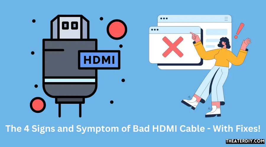 The 4 Signs and Symptoms of Bad HDMI Cable - With Fixes!