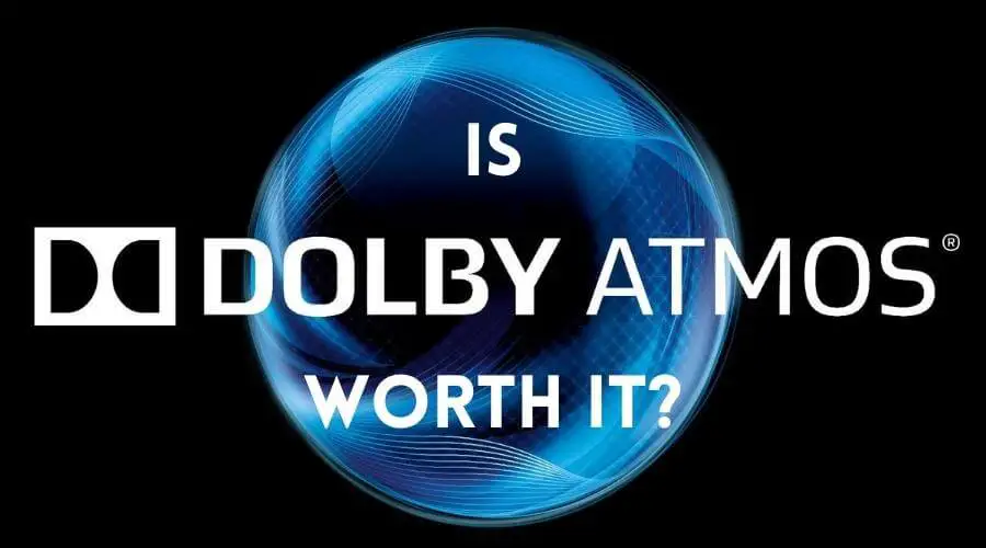 Is Dolby Atmos Worth It