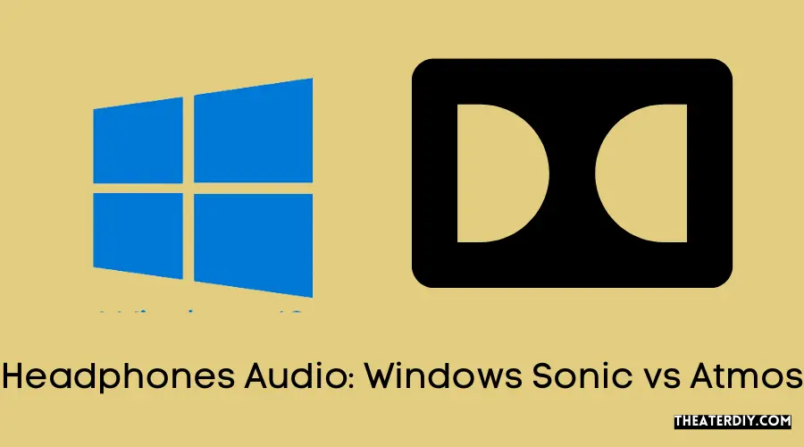 Headphones Audio windows Sonic vs Atmos