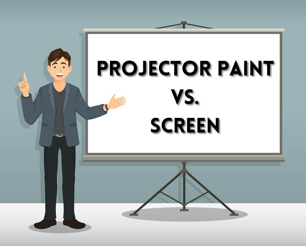 Projector Paint vs. Screen.