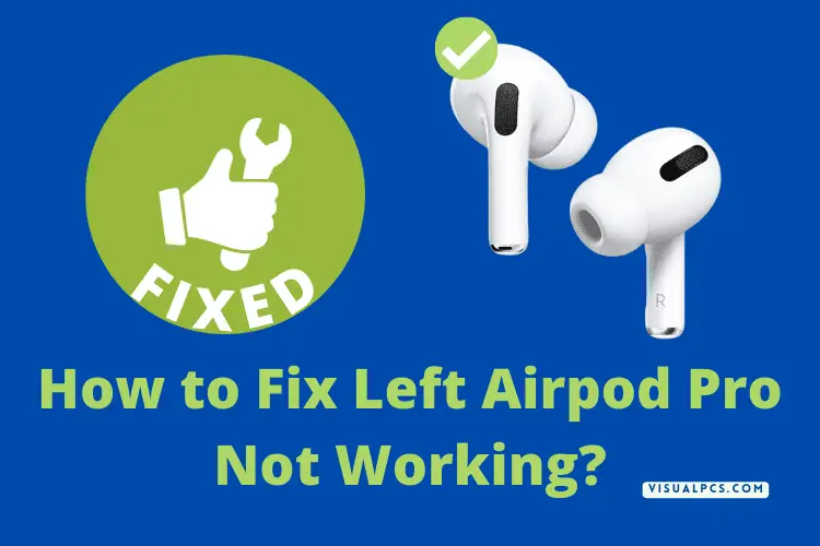 How to Fix Left Airpod Pro Not Working
