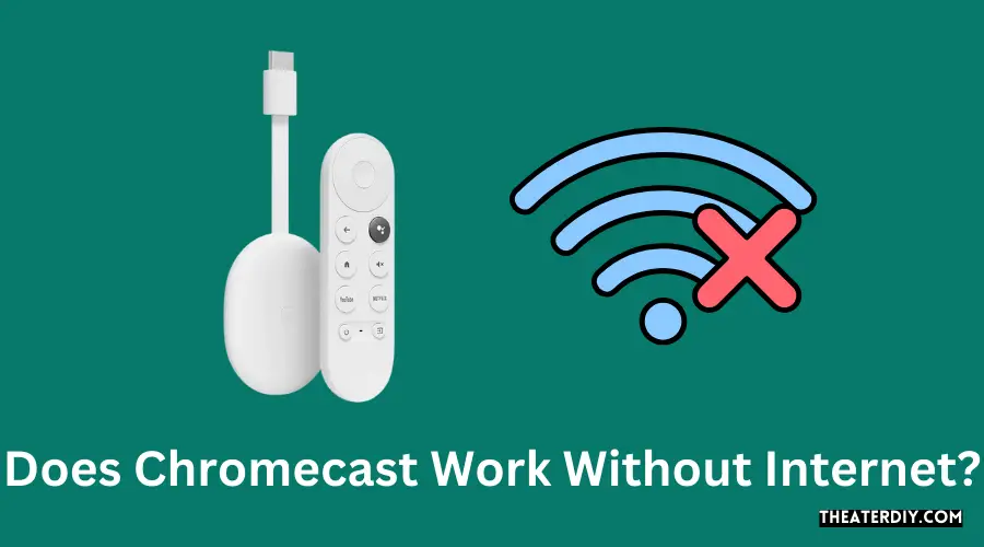 Does Chromecast Work Without Internet?