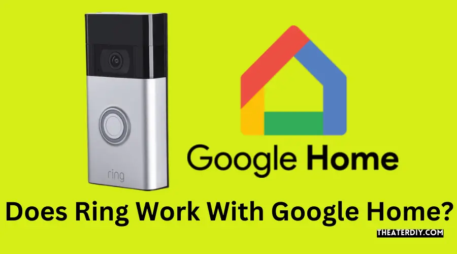 Does Ring Work With Google Home?