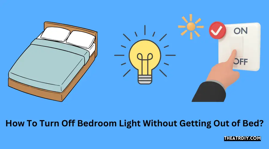 How To Turn Off Bedroom Light Without Getting Out of Bed?