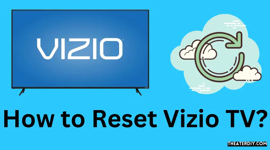 How to Reset Vizio TV?