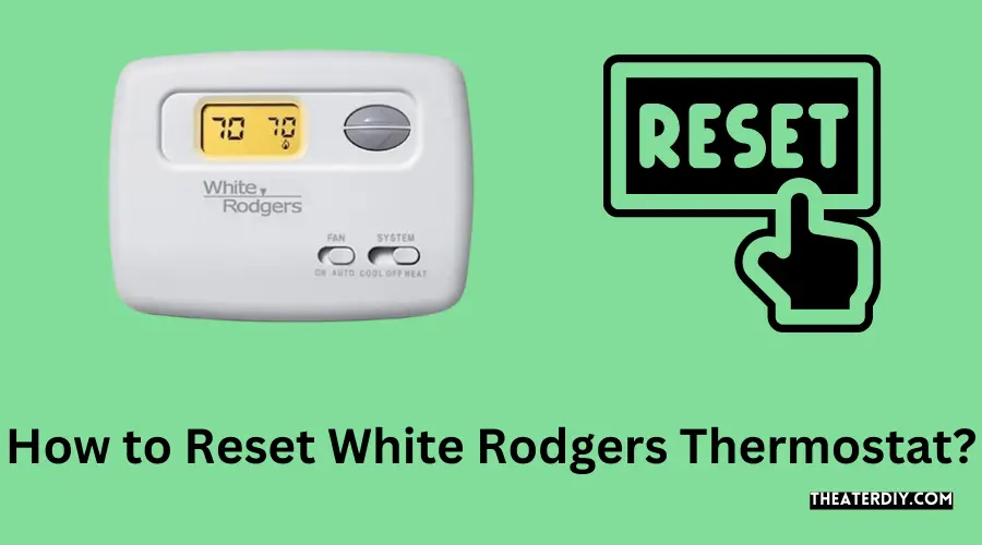 How to Reset White Rodgers Thermostat?