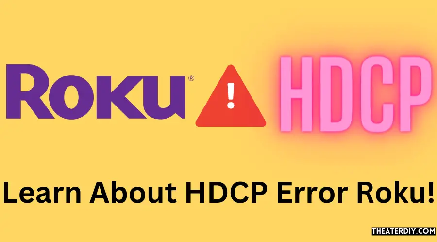 Learn About HDCP Error Roku!