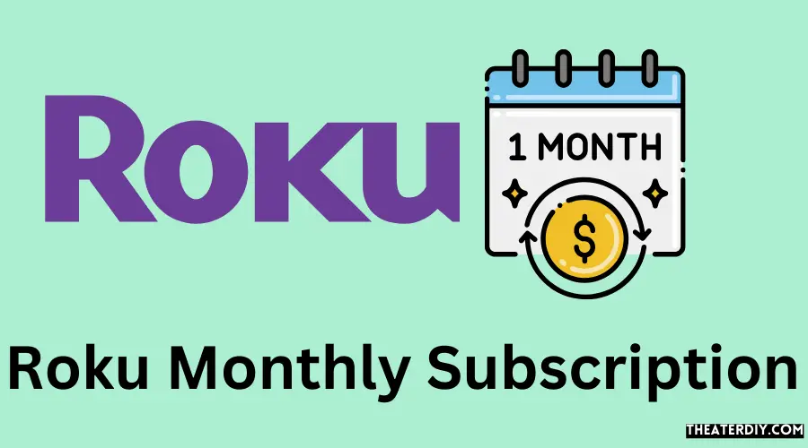 Learn About Roku Monthly Subscription!