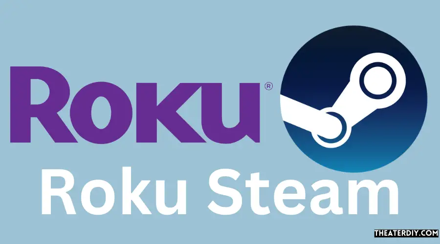 Roku Steam