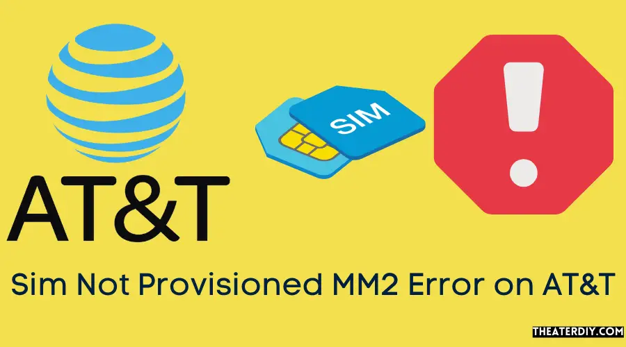 Sim Not Provisioned MM2 Error on AT&T