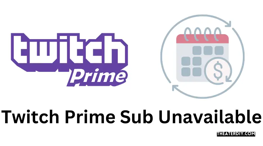 Twitch Prime Sub Unavailable