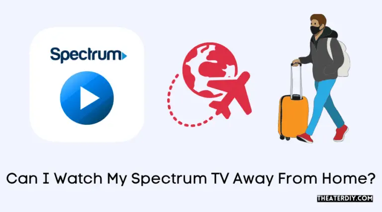 Can I Watch My Spectrum TV Away From Home? (2025)