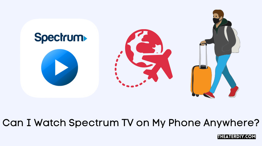 Can I Watch Spectrum TV on My Phone AnywhereCan I Watch Spectrum TV on My Phone Anywhere