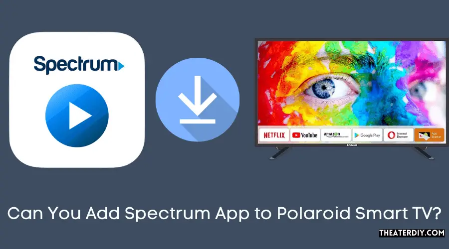 Can You Add Spectrum App to Polaroid Smart TV