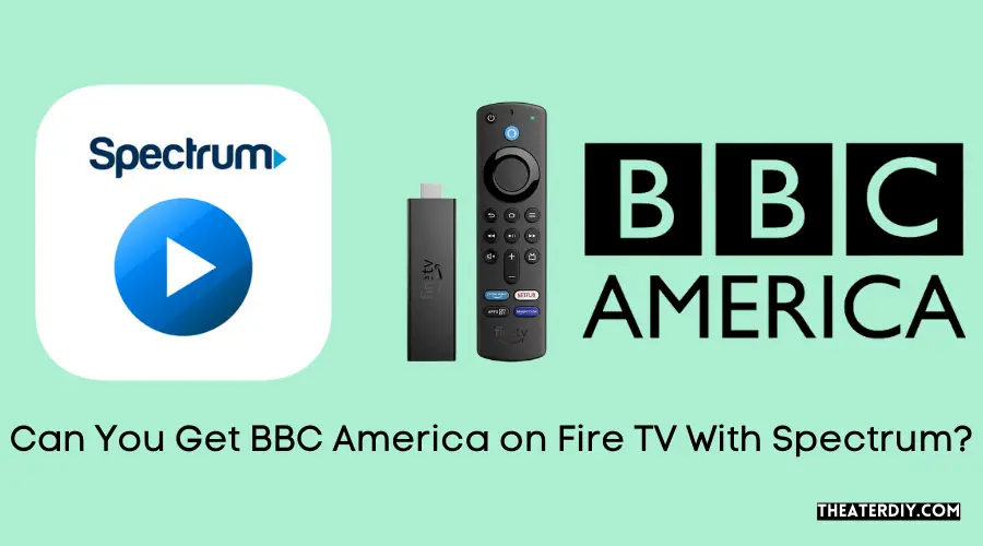Can You Get BBC America on Fire TV With Spectrum