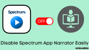 How Do I Turn Off the Narrator on My Spectrum App? (2024)