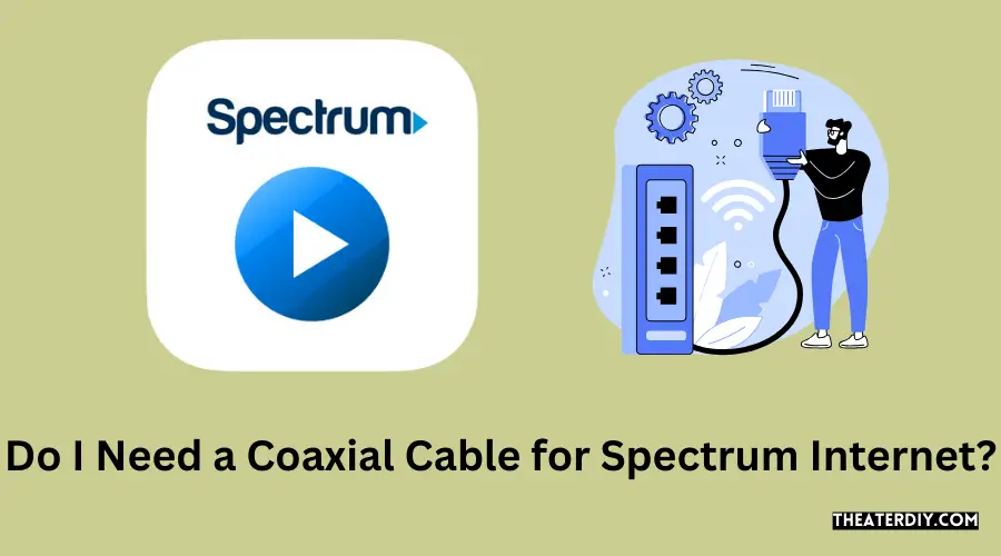 Does Spectrum Have to Run Cable to Your House? Do I Need a Coaxial Cable for Spectrum Internet?