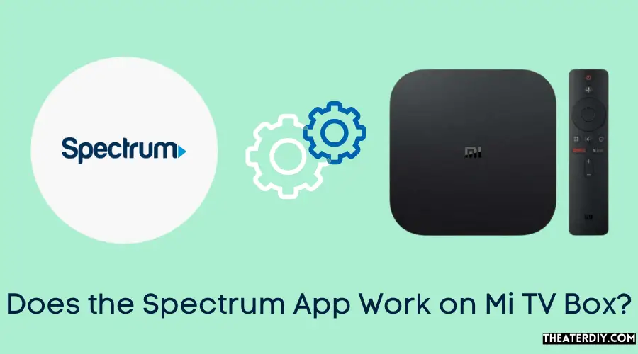 Does the Spectrum App Work on Mi TV Box?