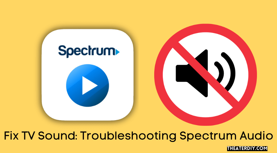 Fix TV Sound Troubleshooting Spectrum Audio