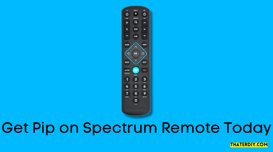 Get Pip on Spectrum Remote Today