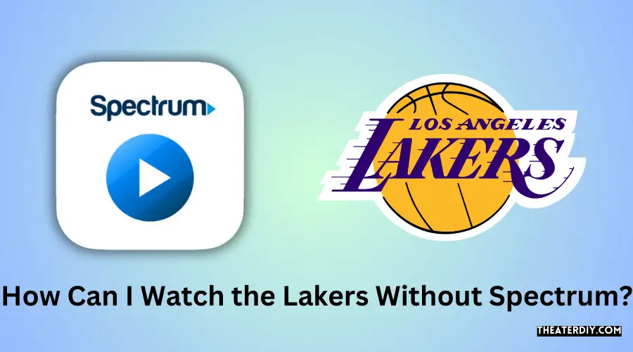How Can I Watch the Lakers Without Spectrum