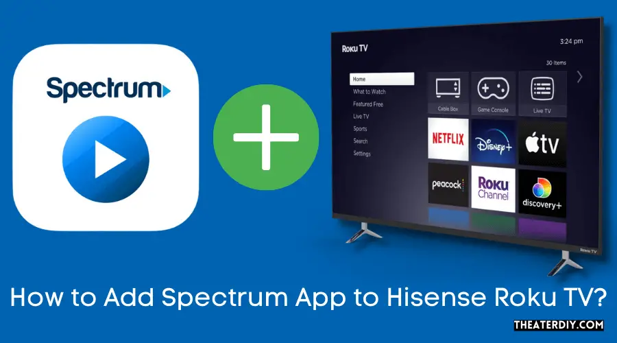 How to Add Spectrum App to Hisense Roku TV?