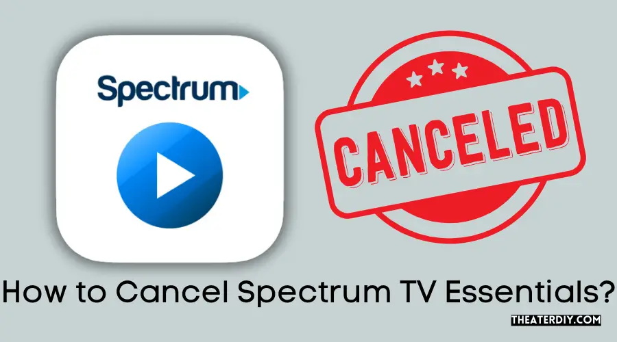 How to Cancel Spectrum TV Essentials?