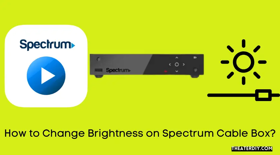 How to Change Brightness on Spectrum Cable Box
