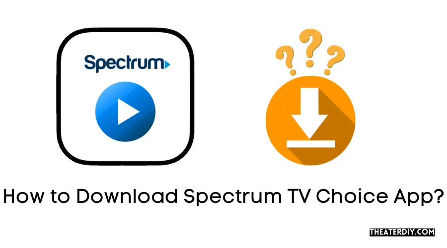 How to Download Spectrum TV Choice App?