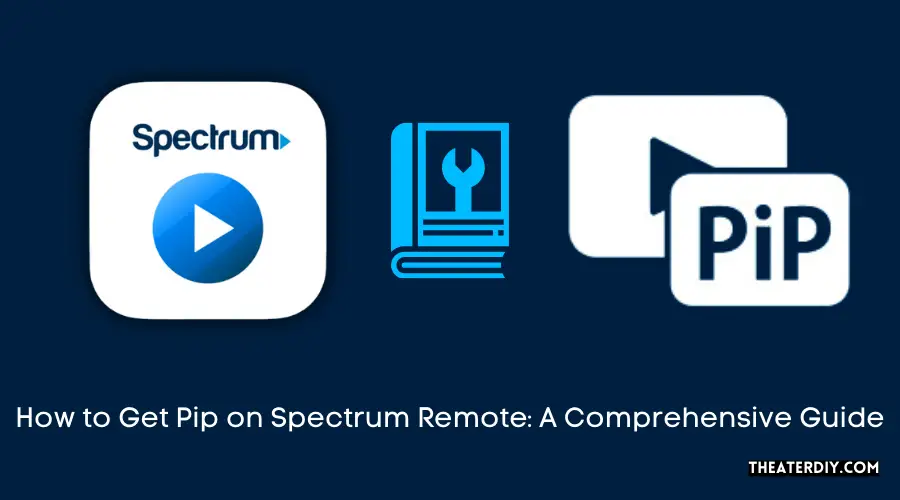 How to Get Pip on Spectrum Remote