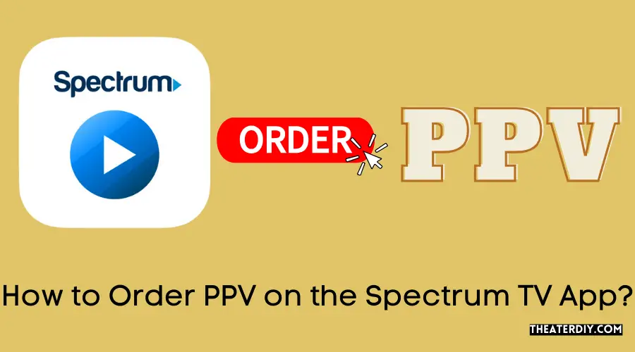 How to Order PPV on Spectrum TV App