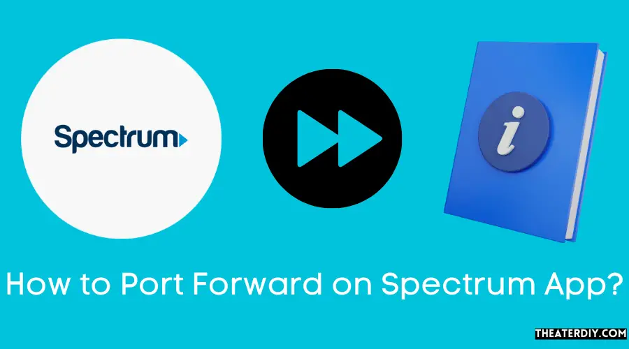 How to Port Forward on Spectrum App?