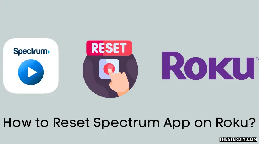 How to Reset Spectrum App on Roku