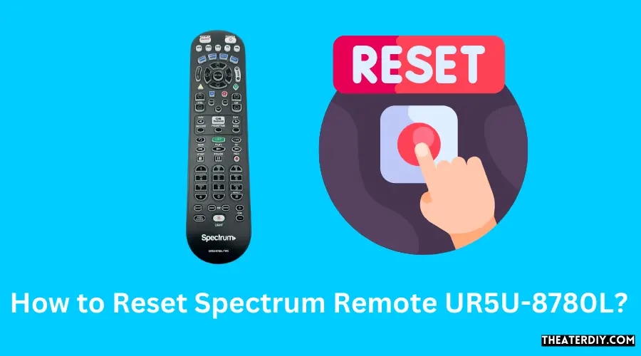 How to Reset Spectrum Remote UR5U-8780L?