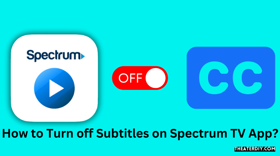 How to Turn off Subtitles on Spectrum TV App