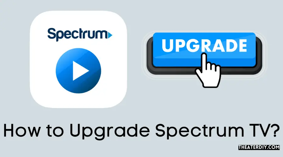 How to Upgrade Spectrum TV?