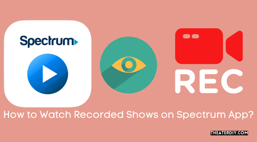 How to Watch Recorded Shows on Spectrum App