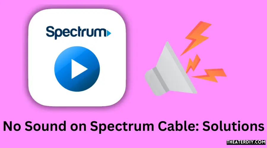 No Sound on Spectrum Cable Solutions