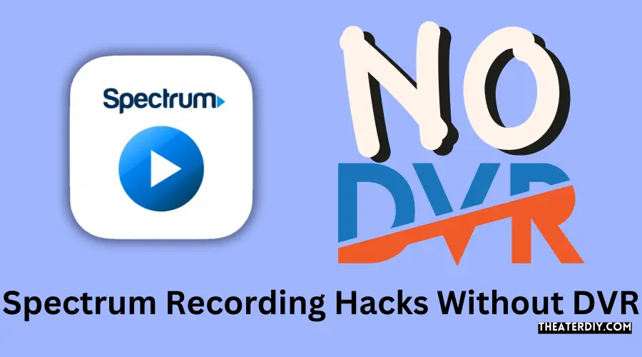 Spectrum Recording Hacks Without DVR