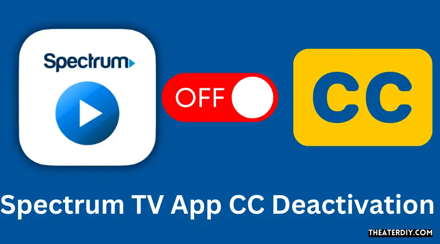 Spectrum TV App CC Deactivation