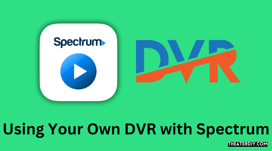 Using Your Own DVR with Spectrum