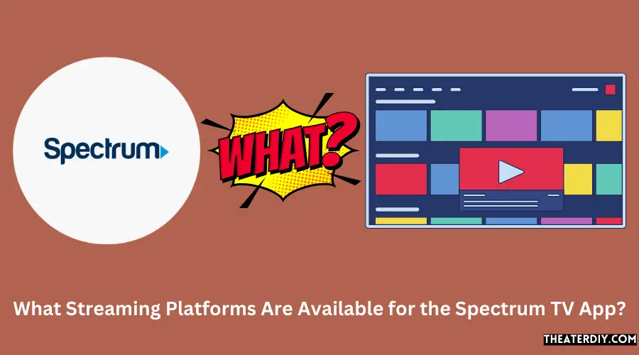 What Streaming Platforms Are Available for the Spectrum TV App?