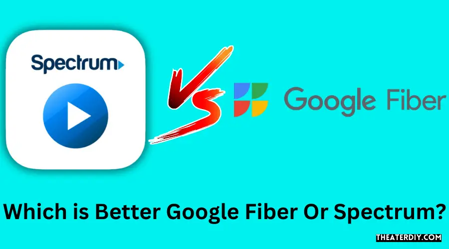 Which is Better Google Fiber Or Spectrum?