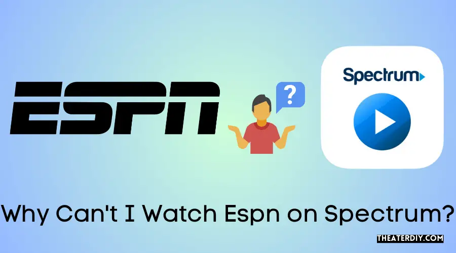 Why Can't I Watch Espn on Spectrum?