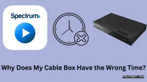 Why Does My Cable Box Have the Wrong Time? (2026)