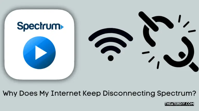 Why Does My Internet Keep Disconnecting Spectrum? (2024)