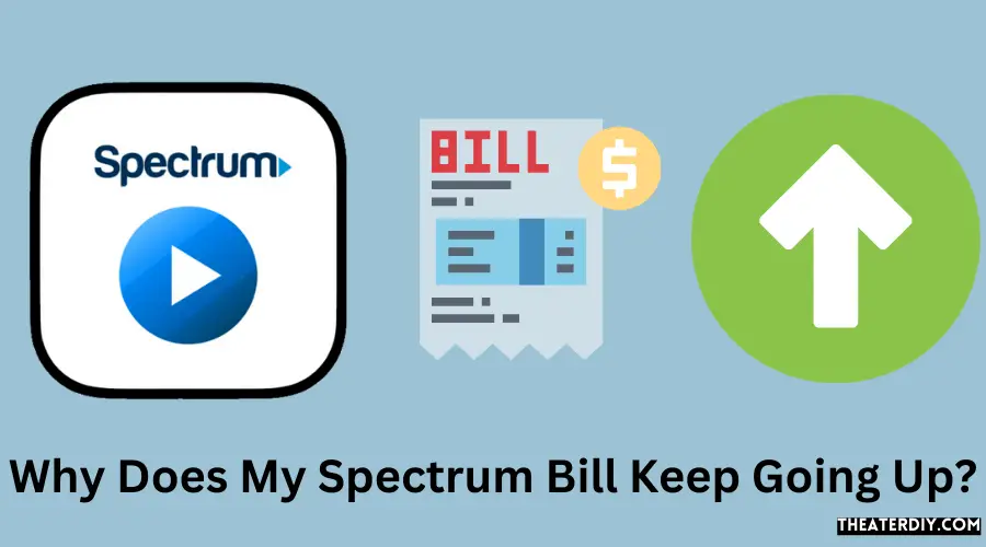 Why Does My Spectrum Bill Keep Going Up?