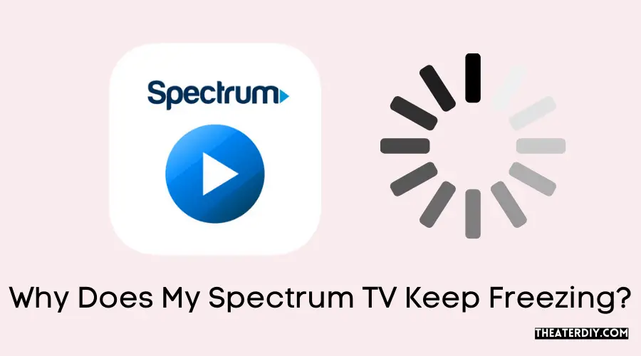 Why Does My Spectrum TV Keep Freezing?